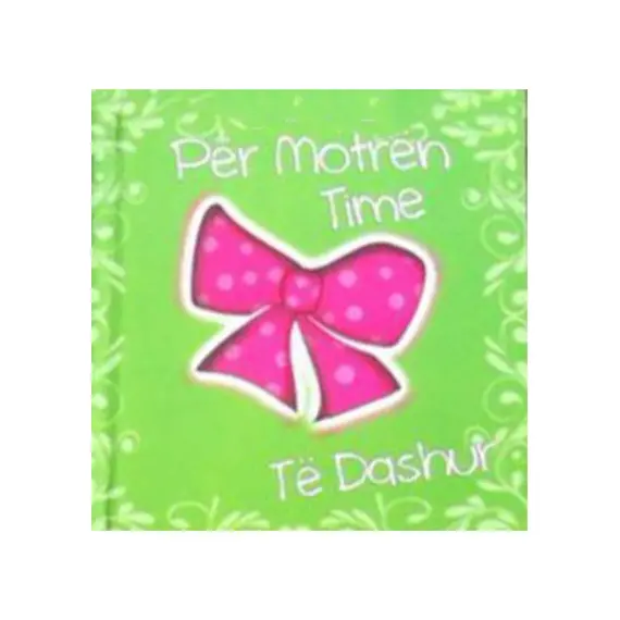 PER MOTREN TIME TE DASHUR